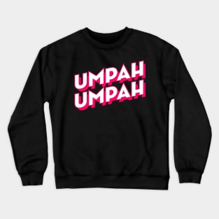 Umpah Umpah! Crewneck Sweatshirt